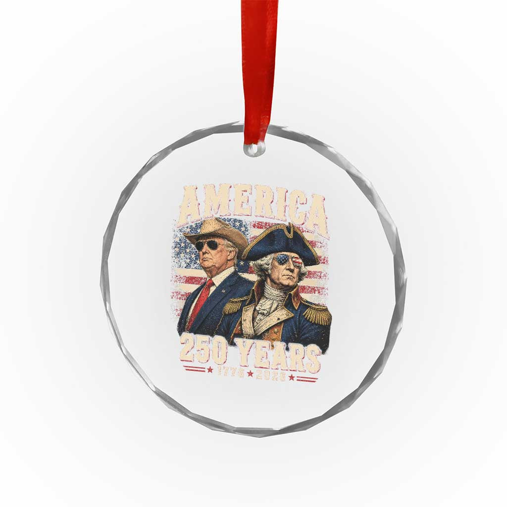 250th Anniversary USA George Washington and US Nations Leader Crystal Glass Ornament America 250 Years 1776 2026