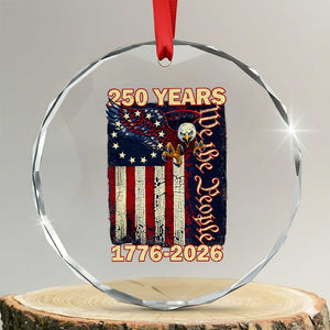 250th Anniversary USA Patriotic Crystal Glass Ornament 250 Years We The People Vintage Bald Eagle TS11 Transparent Glass 3'' Circle Print Your Wear