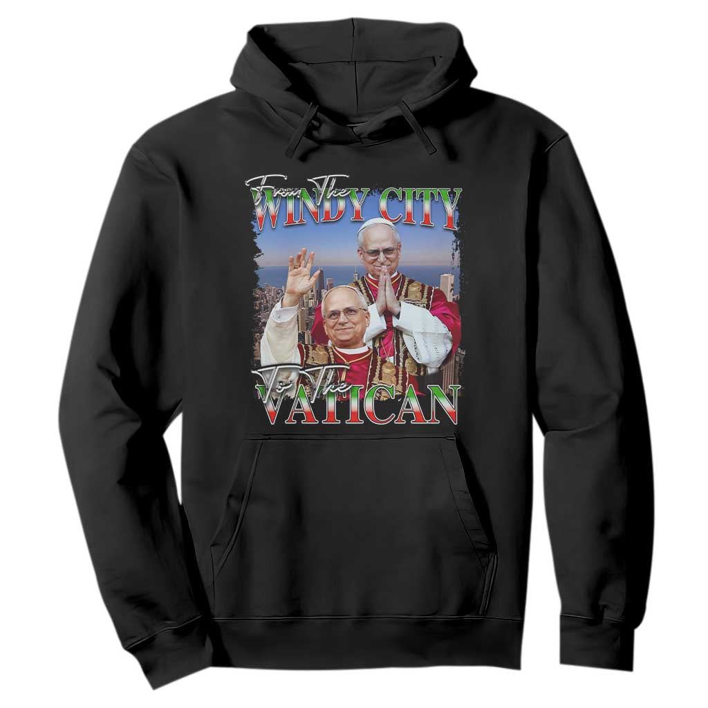 267th Pope Leo XIV Hoodie From The Windy City To The Vatican US Chicago Pride TS02 Black Print Your Wear