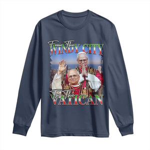 267th Pope Leo XIV Long Sleeve Shirt From The Windy City To The Vatican US Chicago Pride TS02 Navy Print Your Wear