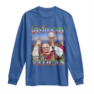 267th Pope Leo XIV Long Sleeve Shirt From The Windy City To The Vatican US Chicago Pride TS02 Royal Blue Print Your Wear