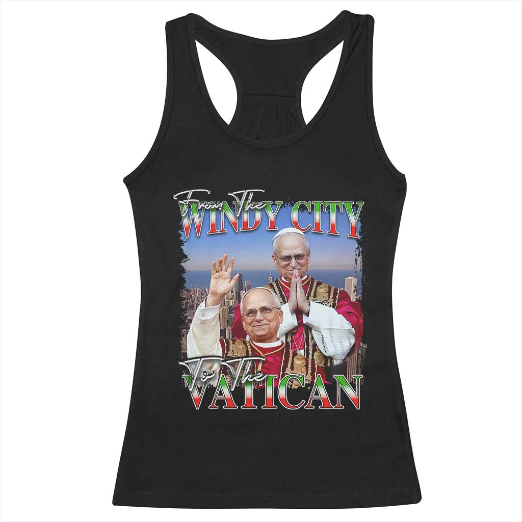 267th Pope Leo XIV Racerback Tank Top From The Windy City To The Vatican US Chicago Pride TS02 Black Print Your Wear
