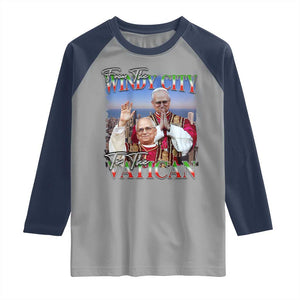 267th Pope Leo XIV Raglan Shirt From The Windy City To The Vatican US Chicago Pride TS02 Sport Gray Navy Print Your Wear