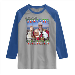 267th Pope Leo XIV Raglan Shirt From The Windy City To The Vatican US Chicago Pride TS02 Sport Gray Royal Print Your Wear