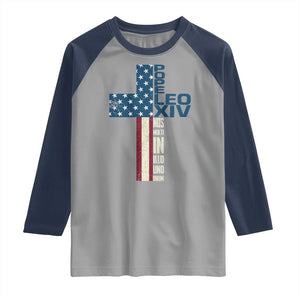 267th Pope Leo XIV Raglan Shirt Nos Multi In Illo Uno Unum American Cross TS02 Sport Gray Navy Print Your Wear