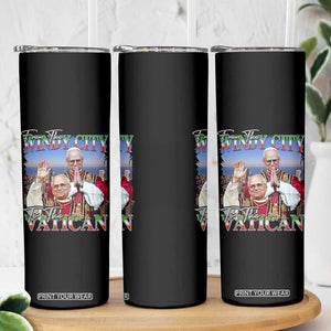 267th Pope Leo XIV Skinny Tumbler From The Windy City To The Vatican US Chicago Pride TS02 Print Your Wear