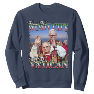 267th Pope Leo XIV Sweatshirt From The Windy City To The Vatican US Chicago Pride TS02 Navy Print Your Wear