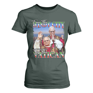 267th Pope Leo XIV T Shirt For Women From The Windy City To The Vatican US Chicago Pride TS02 Dark Forest Green Print Your Wear