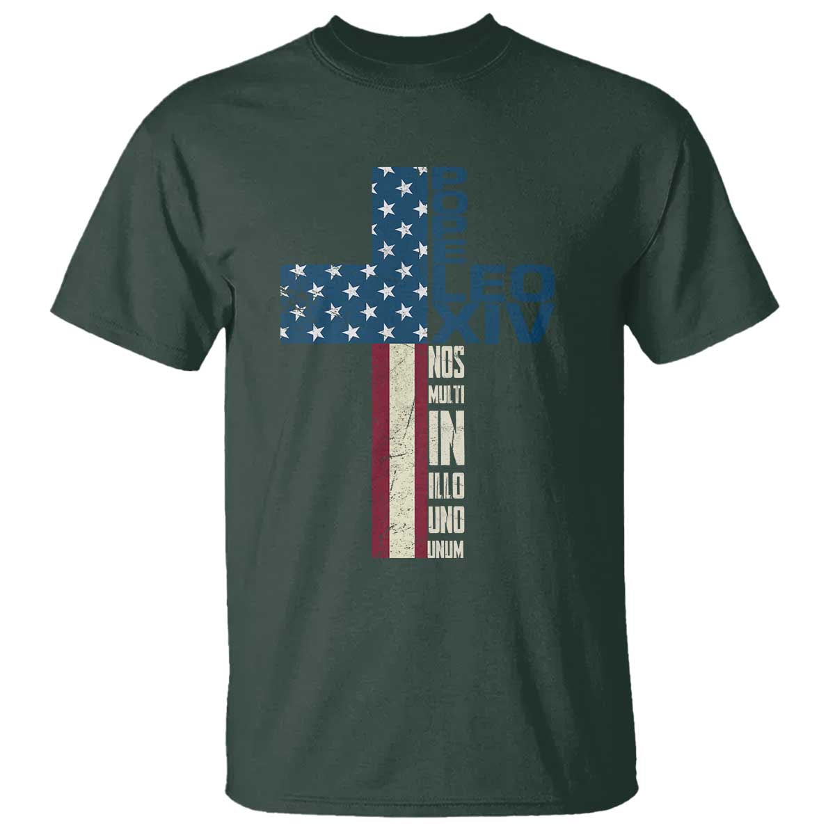 267th Pope Leo XIV T Shirt Nos Multi In Illo Uno Unum American Cross TS02 Dark Forest Green Print Your Wear