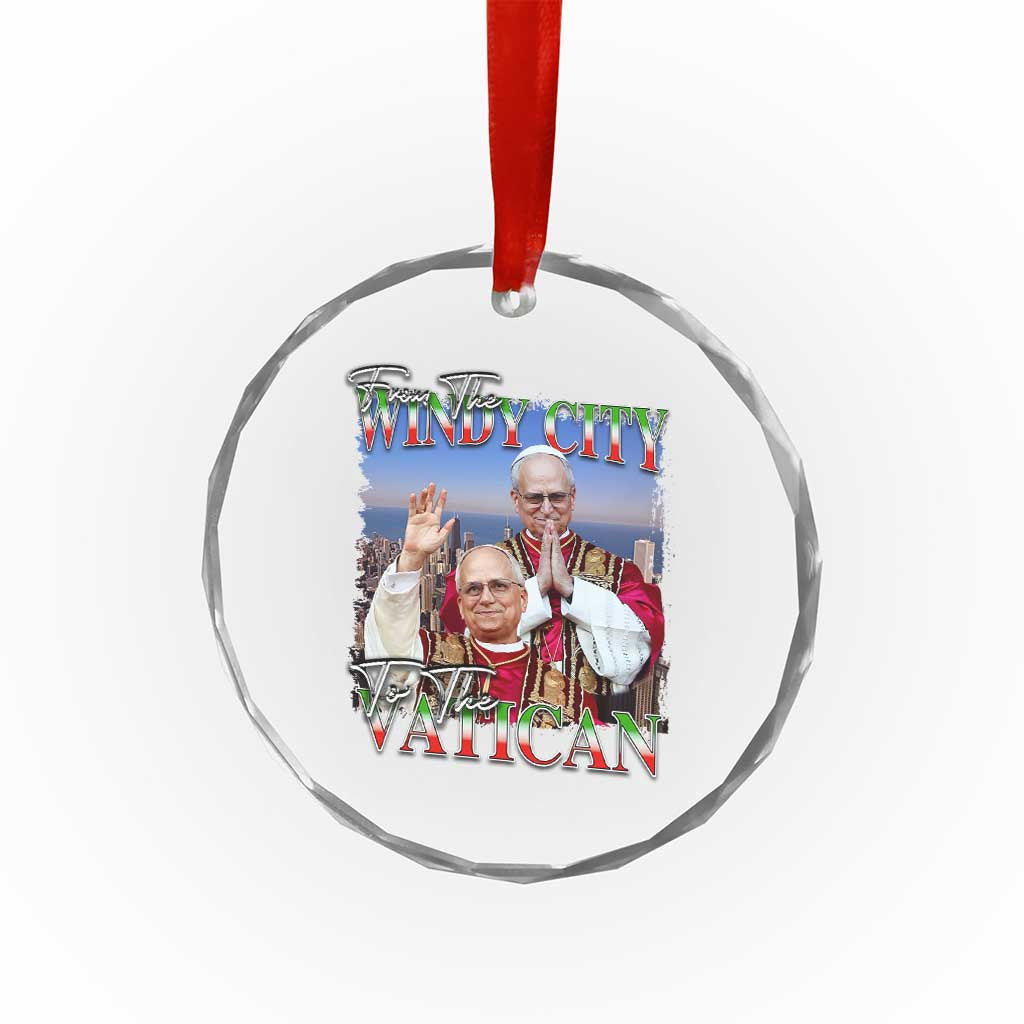 267th Pope Leo XIV Crystal Glass Ornament From The Windy City To The Vatican US Chicago Pride TS02 Print Your Wear