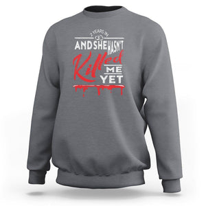 2nd Wedding Anniversary Sweatshirt 2 Years And She Hasn't Killed Me Yet Marriage Couple Matching TS09 Charcoal Printyourwear