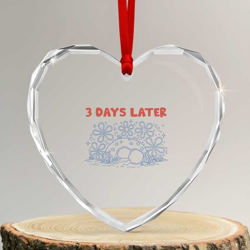 3 Days Later Heart Crystal Glass Ornament Funny Easter Jesus Christian Meme TS14 Transparent Glass 3'' Heart Print Your Wear