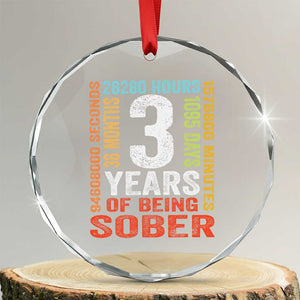 3 Years Of Being Sober Crystal Glass Ornament 3 Years Sobriety Anniversary Addiction Recovery TS11 Transparent Glass 3'' Circle Print Your Wear