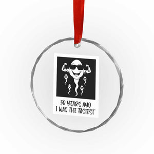 30 Years Ago I Was The Fastest Crystal Glass Ornament Funny 30th Birthday Gift Idea