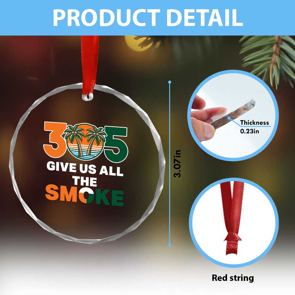 305 Give Us All the Smoke Crystal Glass Ornament Miami Fan South Florida Pride TS02 Print Your Wear