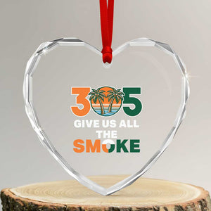 305 Give Us All the Smoke Heart Crystal Glass Ornament Miami Fan South Florida Pride TS02 Transparent Glass 3'' Heart Print Your Wear