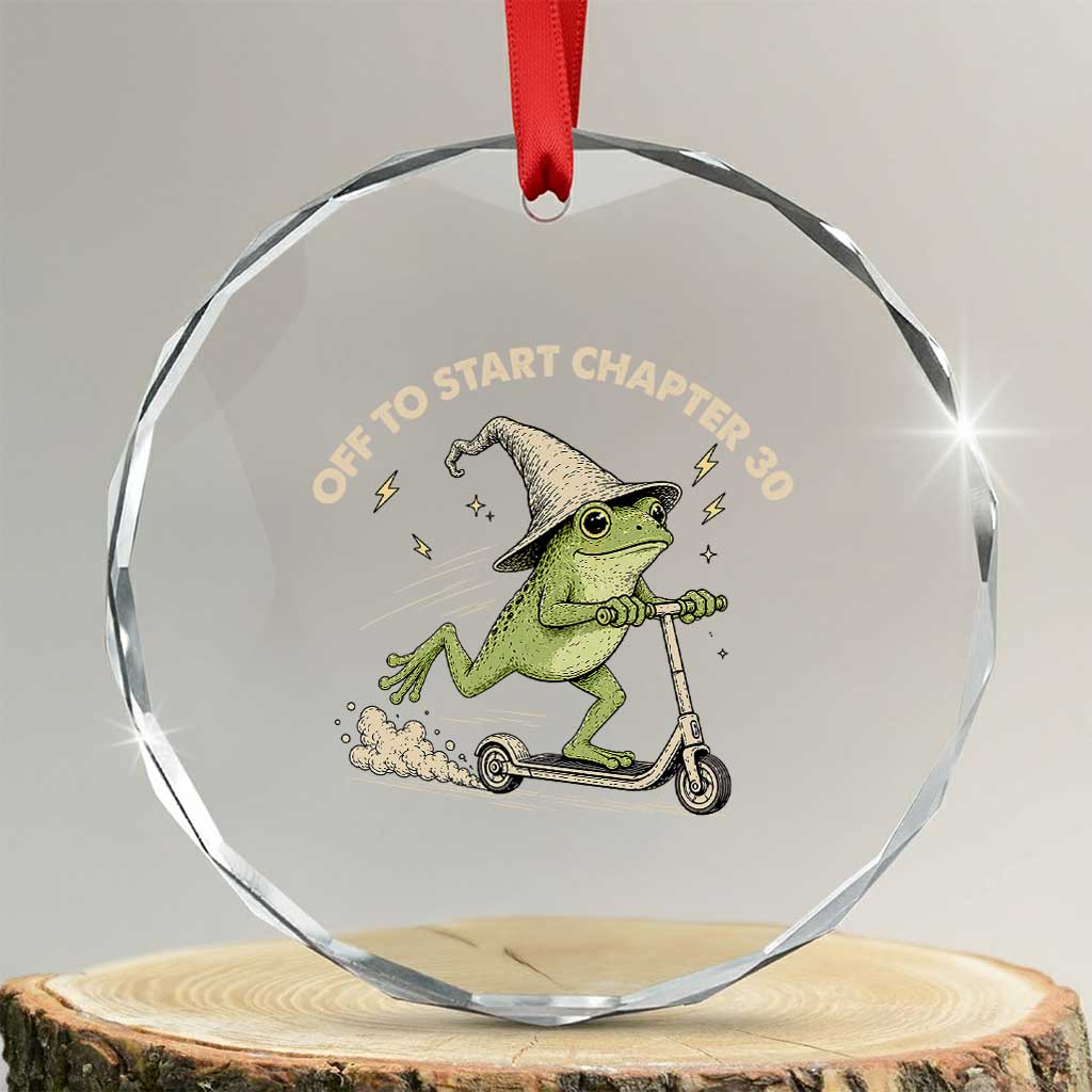 30th Birthday Frog Crystal Glass Ornament Off To Start Chapter 30 TS10 Transparent Glass 3'' Circle Print Your Wear
