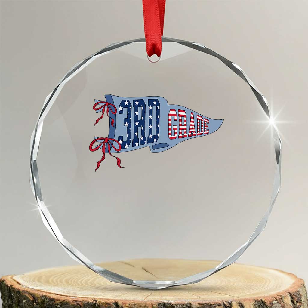 3rd Grade Teacher Pennant US Flag Back to School Crystal Glass Ornament TS14 Transparent Glass 3'' Circle Print Your Wear