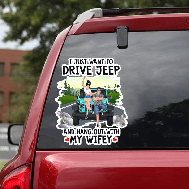 Personalized JP Decal I Just Want To Drive JP and Hang Out With My Hubby Wifey CTM package 13x13cm Custom - Printyourwear