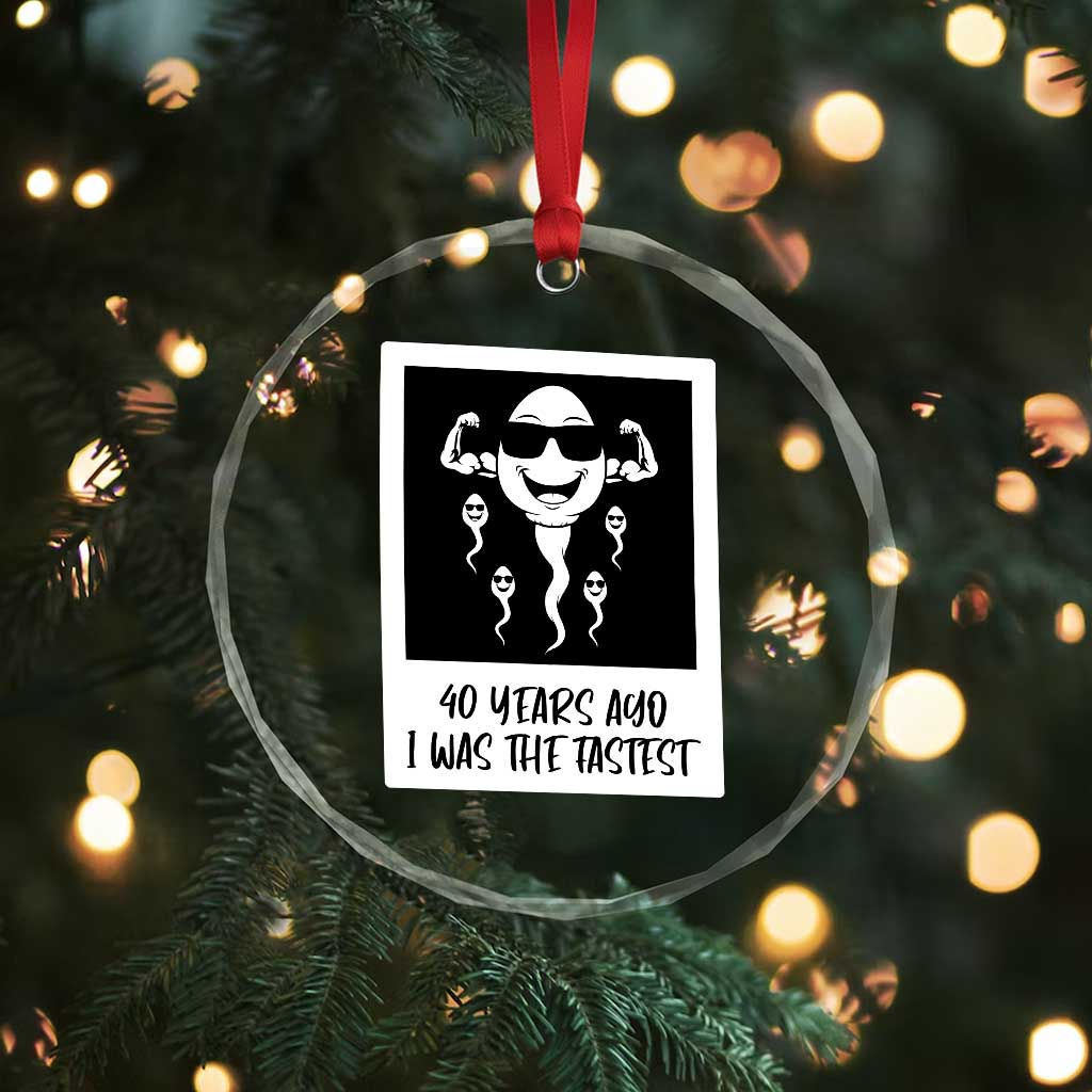 40 Years Ago I Was The Fastest Crystal Glass Ornament Funny Forty Birthday Gift