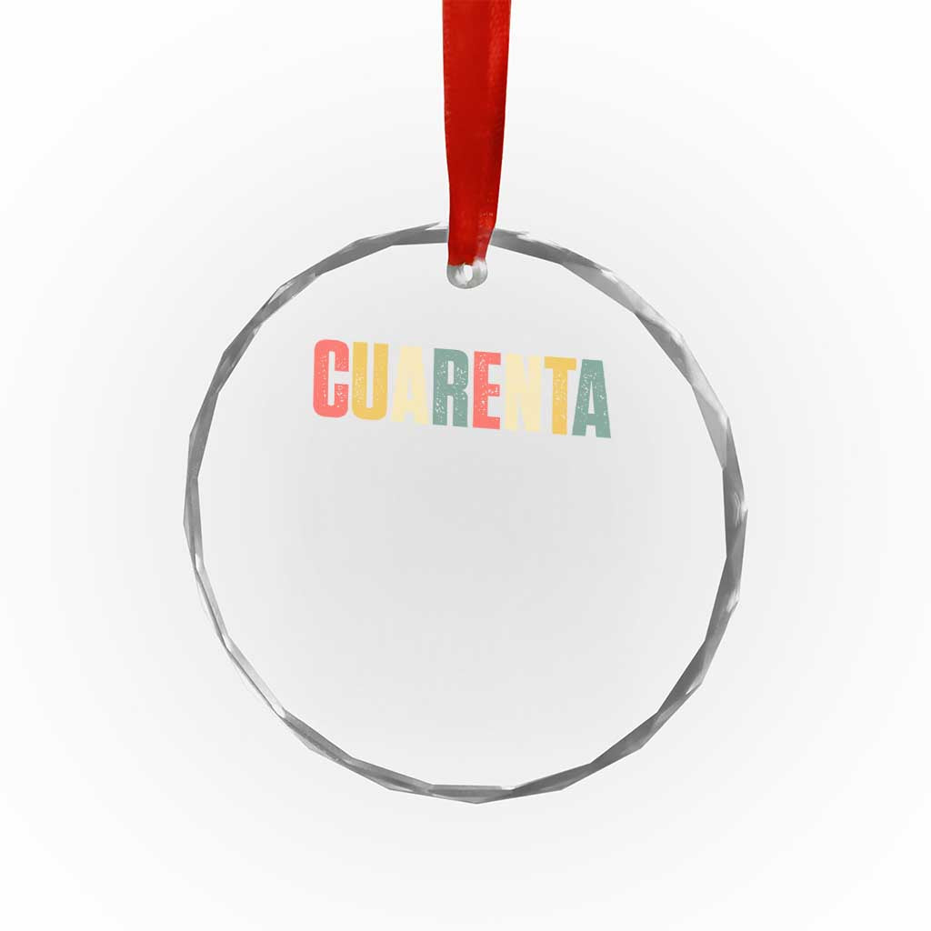 40th Birthday Cuarenta Crystal Glass Ornament Spanish Mexican 40 Years Old Bday TS11 Print Your Wear