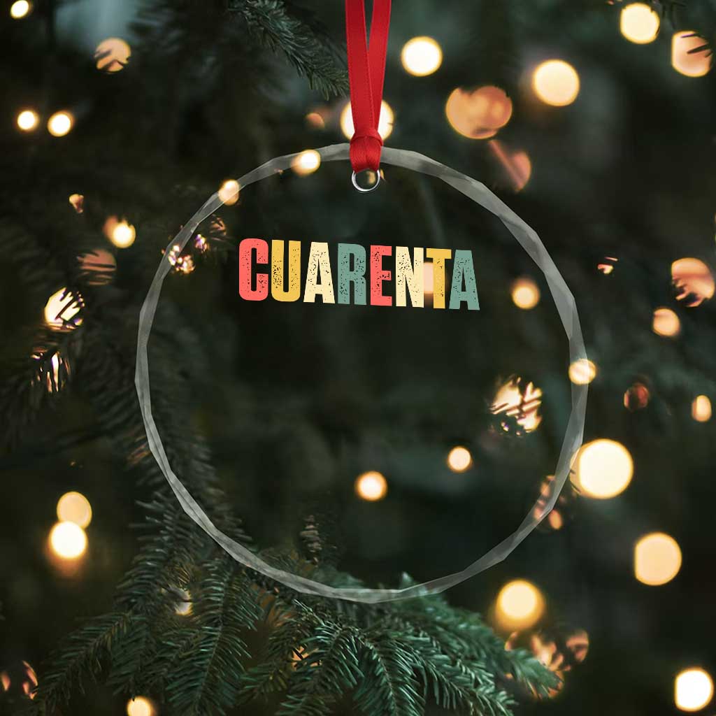 40th Birthday Cuarenta Crystal Glass Ornament Spanish Mexican 40 Years Old Bday TS11 Print Your Wear