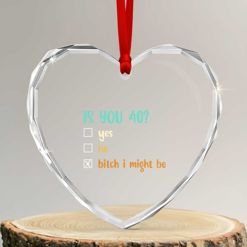 40th Birthday Heart Crystal Glass Ornament Funny Is You 40 Gift Idea 40 Year Old TS10 Transparent Glass 3'' Heart Print Your Wear