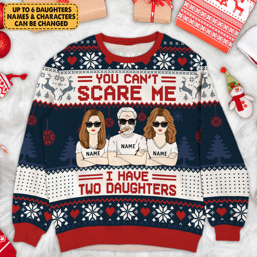 Personalized Christmas All Over Print Sweatshirt You Cant Scare Me I Have Two Daughters CTM Unisex Custom - Printyourwear