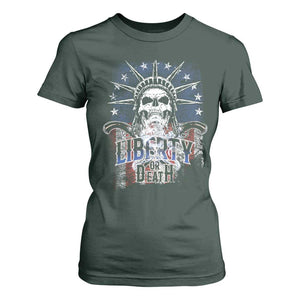 4th Of July Liberty Or Death T Shirt For Women Statue Of Liberty Skull American Flag TS11 Dark Forest Green Print Your Wear