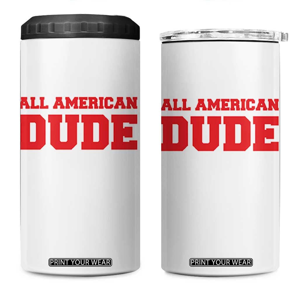4th of July All American Dude 4 in 1 Can Cooler Tumbler TS10 One Size: 16 oz White Print Your Wear