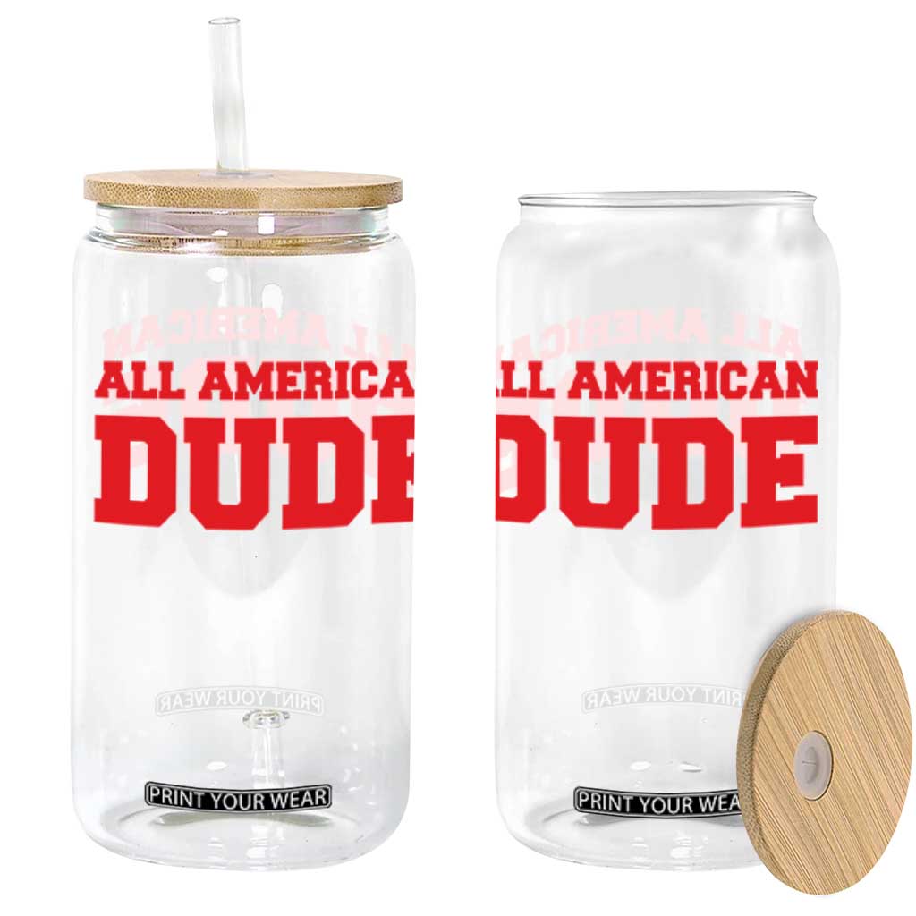 4th of July All American Dude Glass Can TS10 White Print Your Wear