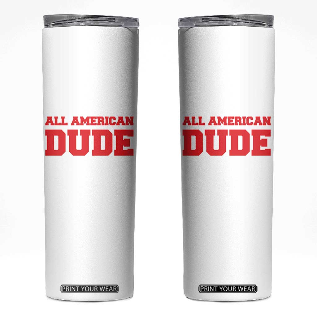4th of July All American Dude Skinny Tumbler TS10 White Print Your Wear