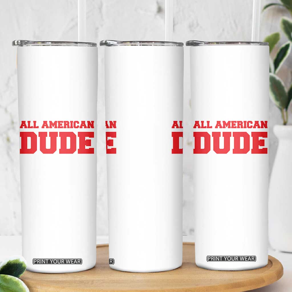 4th of July All American Dude Skinny Tumbler TS10 Print Your Wear