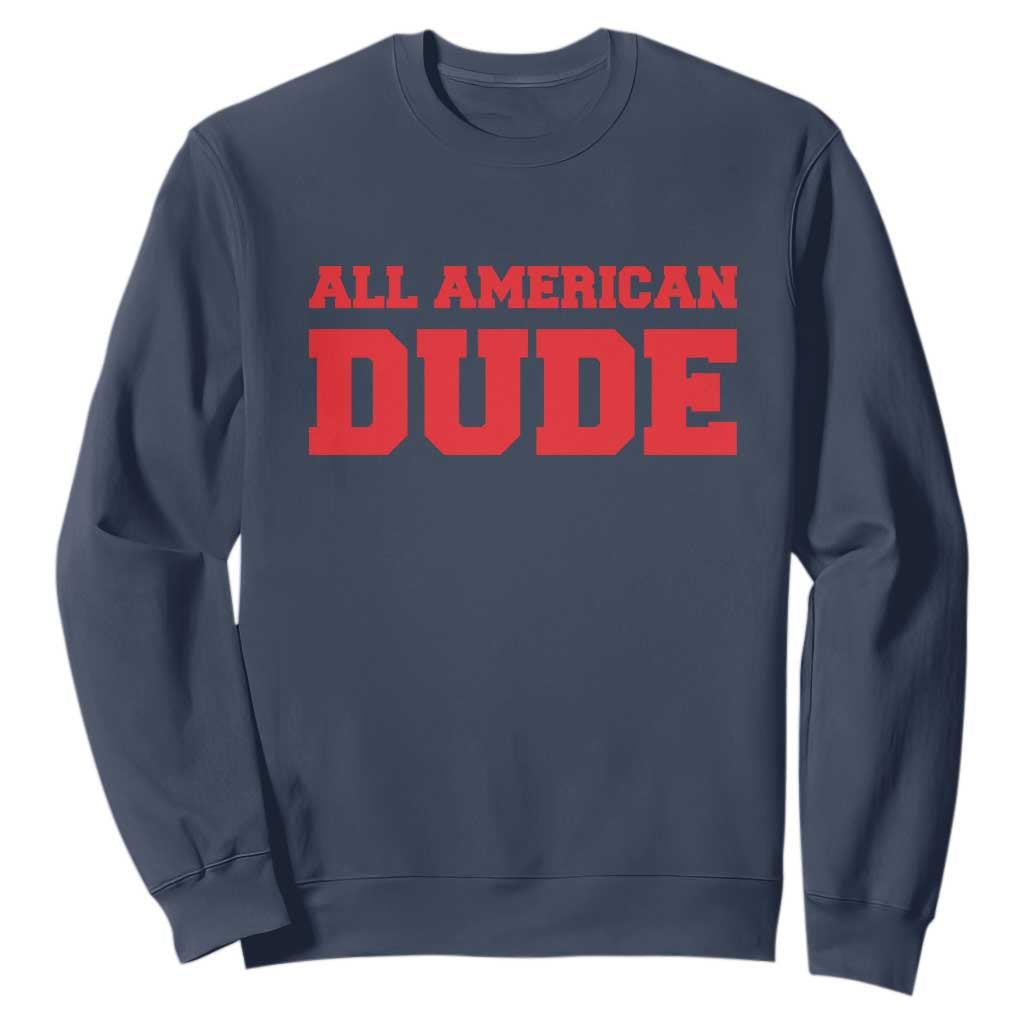4th of July All American Dude Sweatshirt TS10 Navy Print Your Wear