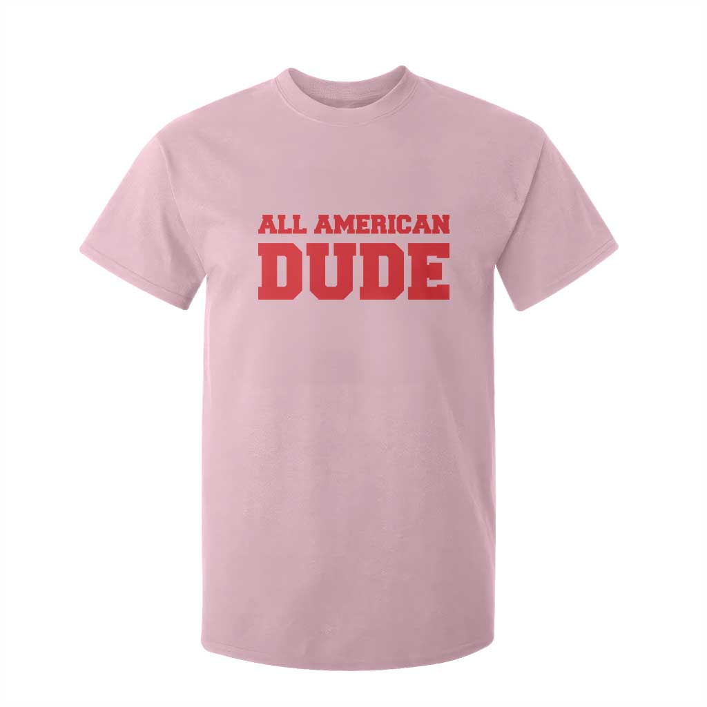 4th of July All American Dude T Shirt For Kid TS10 Light Pink Print Your Wear