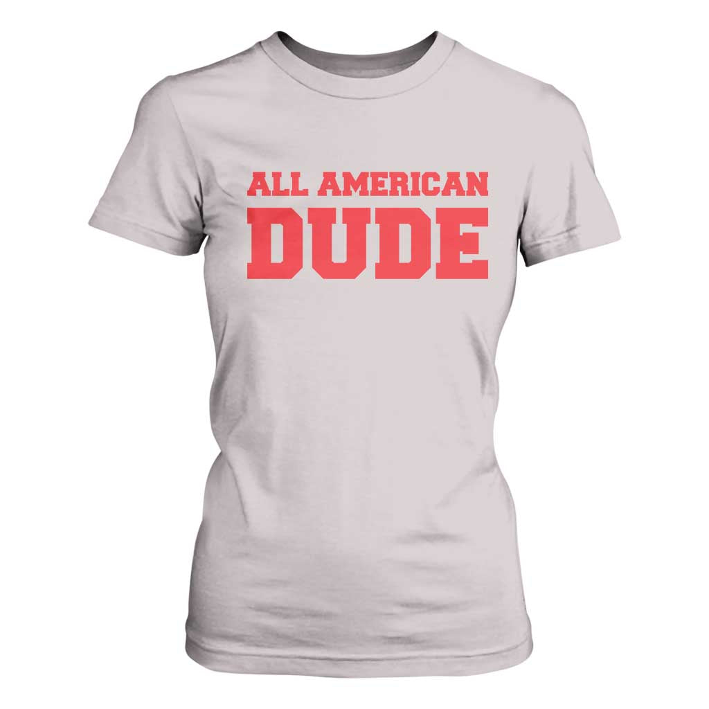 4th of July All American Dude T Shirt For Women TS10 Ice Gray Print Your Wear
