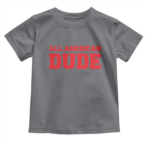 4th of July All American Dude Toddler T Shirt TS10 Charcoal Print Your Wear