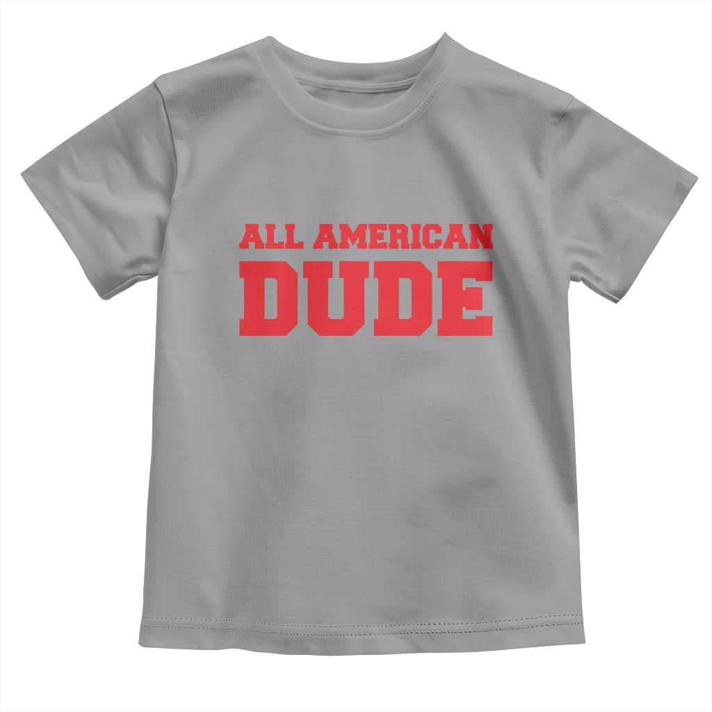 4th of July All American Dude Toddler T Shirt TS10 Sport Gray Print Your Wear
