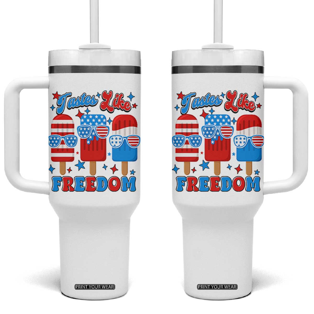 4th of July American Flag Popsicle Tumbler With Handle Tastes Like Freedom Patriotic Funny TS10 One Size: 40 oz White Print Your Wear