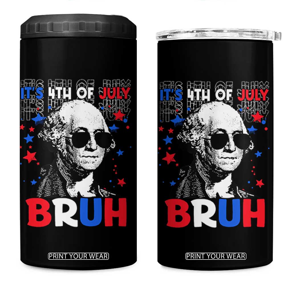 4th of July George Washington Bruh 4 in 1 Can Cooler Tumbler TS10 One Size: 16 oz Black Print Your Wear