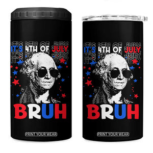 4th of July George Washington Bruh 4 in 1 Can Cooler Tumbler TS10 One Size: 16 oz Black Print Your Wear