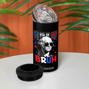4th of July George Washington Bruh 4 in 1 Can Cooler Tumbler TS10 Print Your Wear