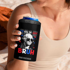 4th of July George Washington Bruh 4 in 1 Can Cooler Tumbler TS10 Print Your Wear