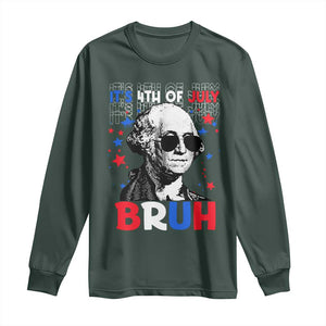 4th of July George Washington Bruh Long Sleeve Shirt TS10 Dark Forest Green Print Your Wear