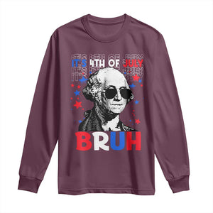 4th of July George Washington Bruh Long Sleeve Shirt TS10 Maroon Print Your Wear