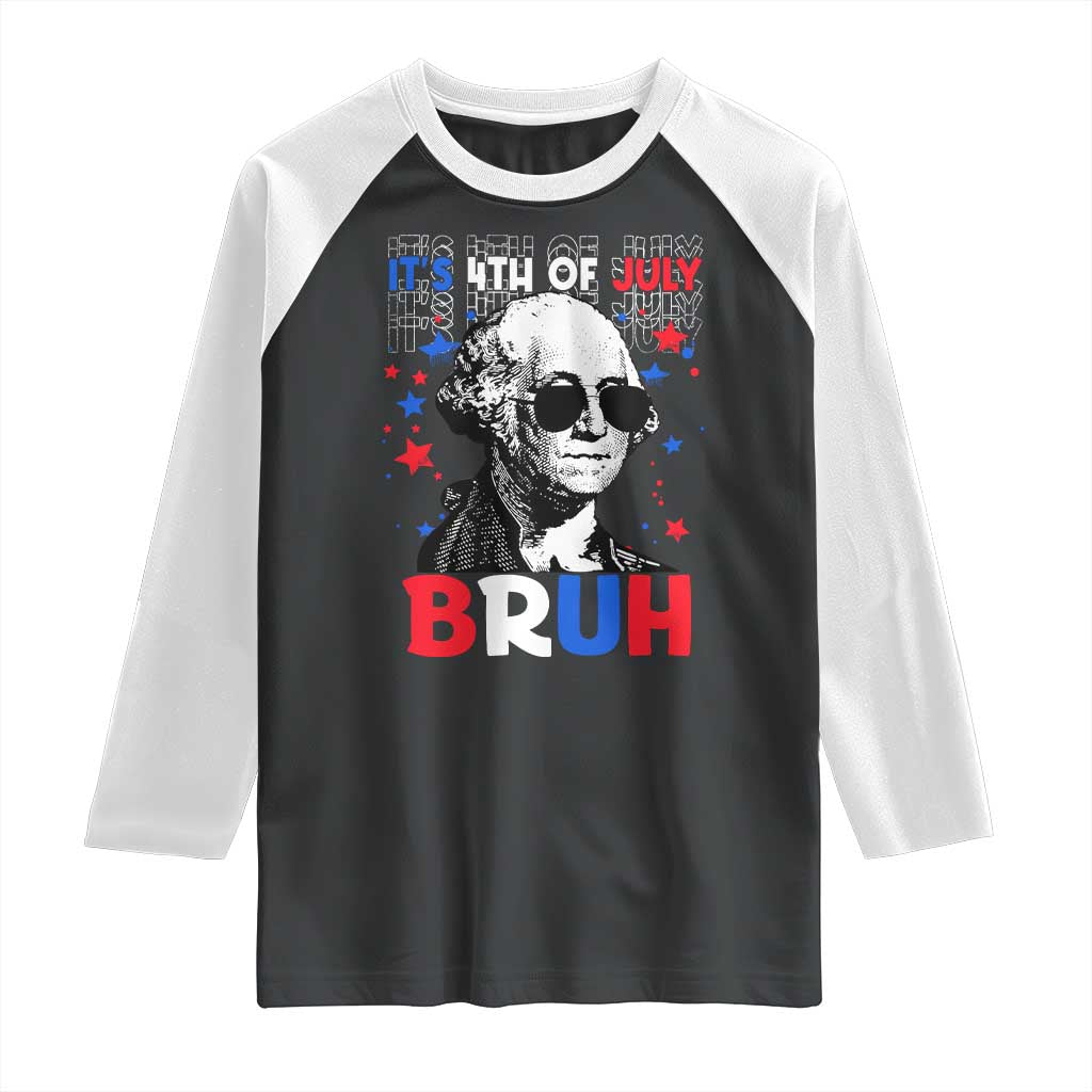 4th of July George Washington Bruh Raglan Shirt TS10 Black White Print Your Wear