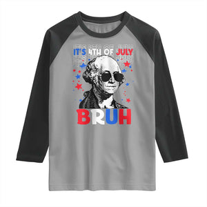 4th of July George Washington Bruh Raglan Shirt TS10 Sport Gray Black Print Your Wear