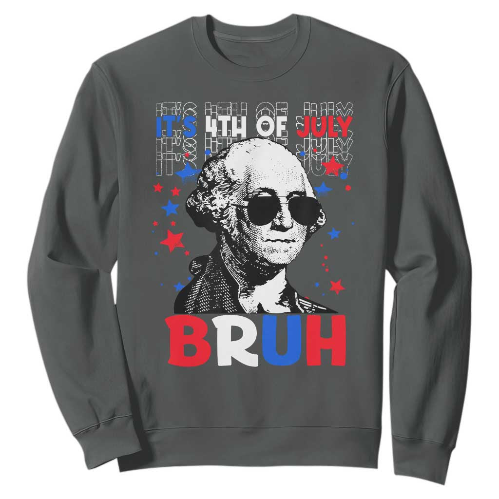 4th of July George Washington Bruh Sweatshirt TS10 Dark Heather Print Your Wear
