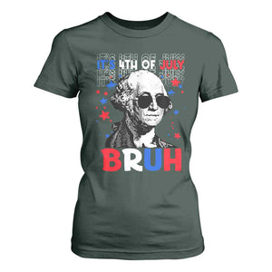 4th of July George Washington Bruh T Shirt For Women TS10 Dark Forest Green Print Your Wear