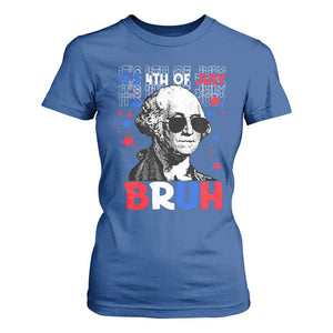 4th of July George Washington Bruh T Shirt For Women TS10 Royal Blue Print Your Wear